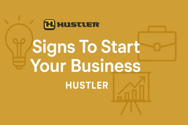 Signs To Start Your Own Business