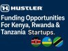 Funding Opportunities For Kenya, Rwanda & Tanzania Startups.